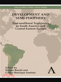 Development and Semi-Periphery―Post-neoiberal Trajectories in South America and Central Eastern Europe