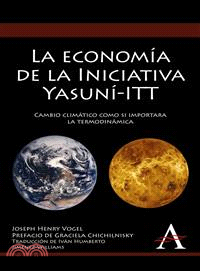 La economia de la iniciativa yasuni-ITT / The Economy of the Yasuni-ITT Initiative