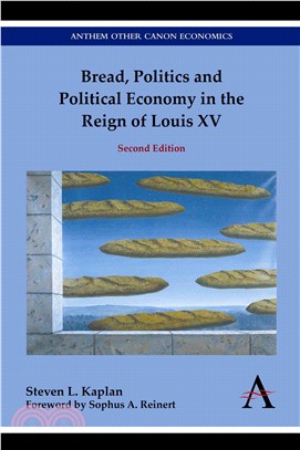 Bread, Politics and Political Economy in the Reign of Louis XV—Anthem European Studies