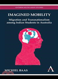 Imagined Mobility ― Migration and Transnationalism Among Indian Students in Australia