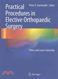 Practical Procedures in Elective Orthopaedic Surgery ─ Pelvis and Lower Extremity