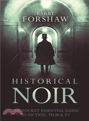 Historical Noir ― The Pocket Essential Guide to Fiction, Film & TV