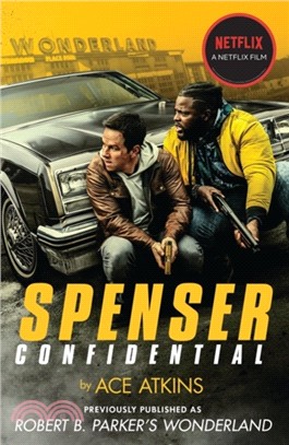 Spenser Confidential：Previously published as Robert B. Parker's Wonderland