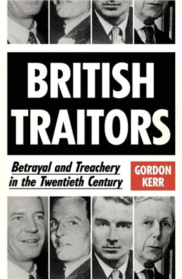 British Traitors：Betrayal and Treachery in the Twentieth Century