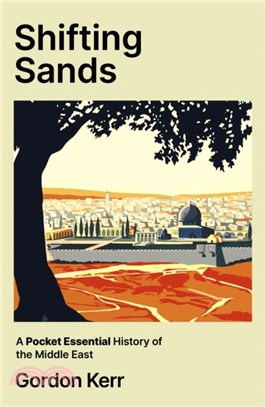 Shifting Sands：A Pocket Essential History of the Middle East