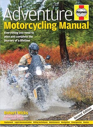 Adventure Motorcycling Manual ― Everything You Need to Plan and Complete the Journey of a Lifetime