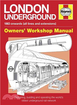 London Underground ─ 1863 Onwards All Lines and Extensions Designing, Building and Operating the Worlds Oldest Rail Network