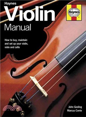 Haynes Violin Manual ─ How to Assess, Buy, Set-up and Maintain Your Violin