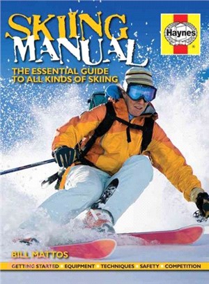 Skiing Manual ─ The Essential Guide to All Kinds of Skiing