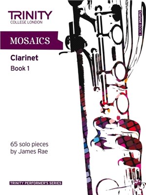 Mosaics - Clarinet Book 1：Clarinet Teaching Material