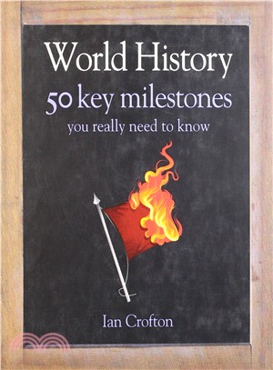 World History: 50 Events You Really Need to Know (50 Ideas You Really Need to Know series)