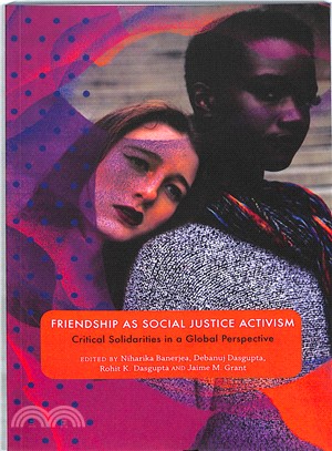 Friendship As Social Justice Activism ─ Critical Solidarities in a Global Perspective