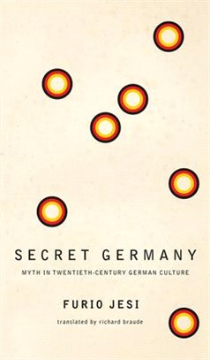 Secret Germany ─ Myth in Twentieth-century German Culture