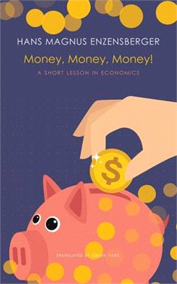 Money, Money, Money! ― A Short Lesson in Economics