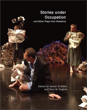 Stories Under Occupation ― And Other Plays from Palestine