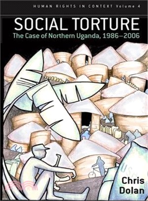 Social Torture ― The Case of Northern Uganda 1986-2006