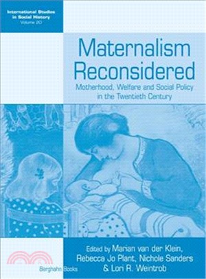 Maternalism Reconsidered—Motherhood, Welfare and Social Policy in the Twentieth Century