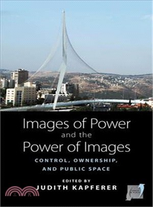 Images of Power and the Power of Images ─ Control, Ownership, and Public Space