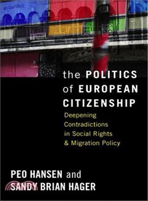 The Politics of European Citizenship—Deepening Contradictions in Social Rights and Migration Policy