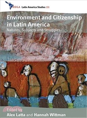 Environment and Citizenship in Latin America ─ Natures, Subjects and Struggles