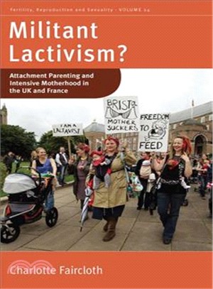 Militant Lactivism?—Infant Feeding and Maternal Accountability in the Uk and France