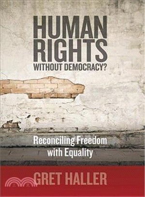 Human Rights Without Democracy?—Reconciling Freedom With Equality