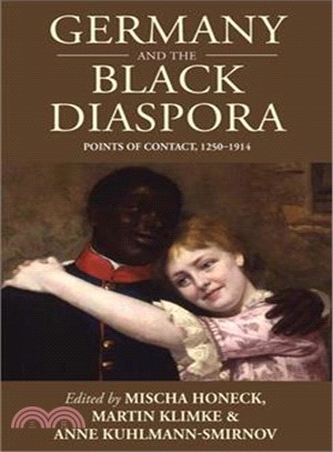 Germany and the Black Diaspora ― Points of Contact, 1250-1914