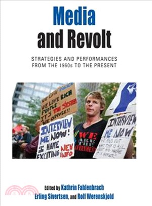 Media and Revolt ― Strategies and Performances from the 1960s to the Present
