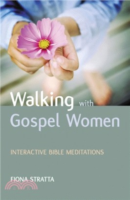 Walking with Gospel Women：Interactive Bible meditations
