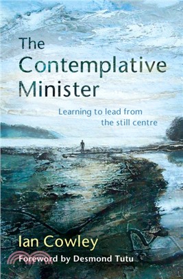 The Contemplative Minister：Learning to lead from the still centre