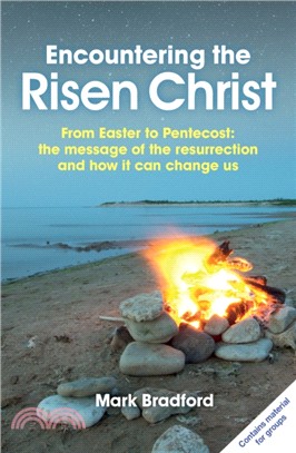 Encountering the Risen Christ：From Easter to Pentecost: the message of the resurrection and how it can change us