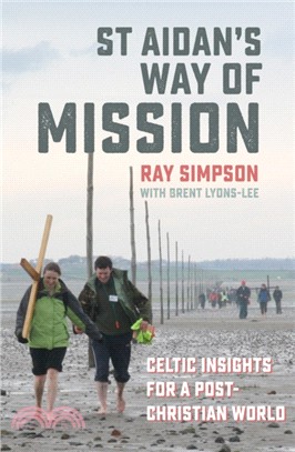 St Aidan's Way of Mission：Celtic insights for a post-Christian world