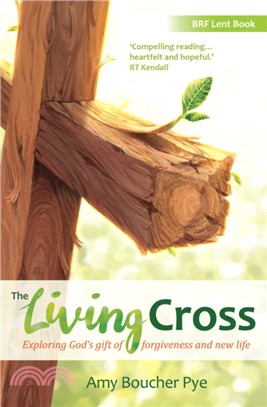 The Living Cross：Exploring God's gift of forgiveness and new life