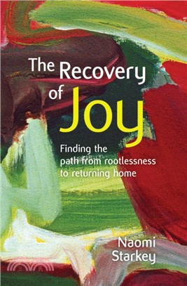 The Recovery of Joy：finding the path from rootlessness to returning home