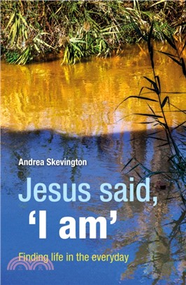 Jesus said, 'I am'：Finding life in the everyday