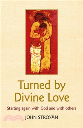 Turned by Divine Love：Starting again with God and with others