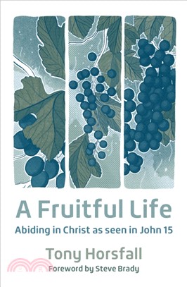 A Fruitful Life：Abiding in Christ as seen in John 15