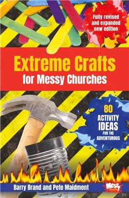 Extreme Crafts for Messy Churches：80 activity ideas for the adventurous