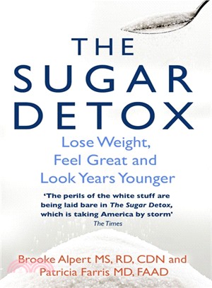 The Sugar Detox: Lose Weight, Feel Great and Look Years Younger