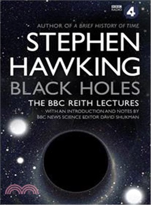 Black Holes: The Reith Lectures