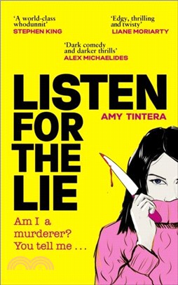 Listen for the Lie：She has no idea if she murdered her best friend - and she'd do just about anything to find out...