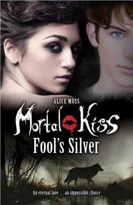 Mortal Kiss: Fool's Silver