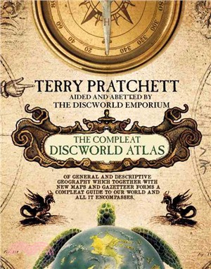 The compleat Discworld atlas :of general and descriptive geography which together with new maps and gazetteer forms a compleat guide to our world and all it encompasses /