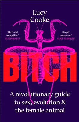 Bitch：A Revolutionary Guide to Sex, Evolution and the Female Animal