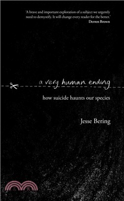 A Very Human Ending：How suicide haunts our species