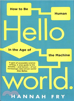 Hello World: How to be Human in the Age of the Machine