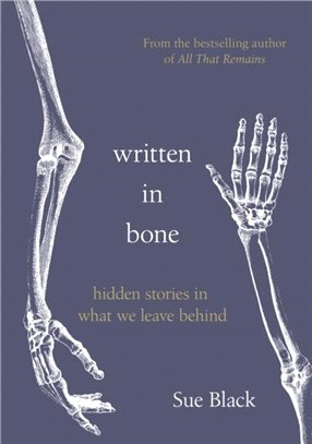 Written In Bone：hidden stories in what we leave behind