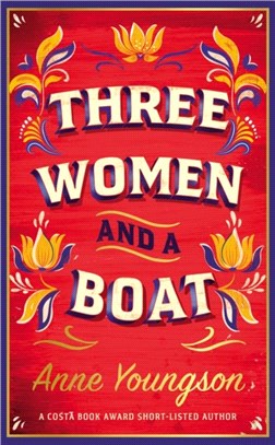Three Women and a Boat：A BBC Radio 2 Book Club Title
