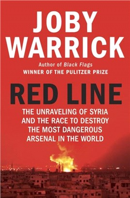 Red Line：The Unravelling of Syria and the Race to Destroy the Most Dangerous Arsenal in the World