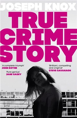 True Crime Story：The most original and compelling crime novel of 2021